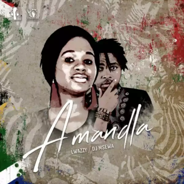 DJ Msewa - Amandla Ft. Lwazzy